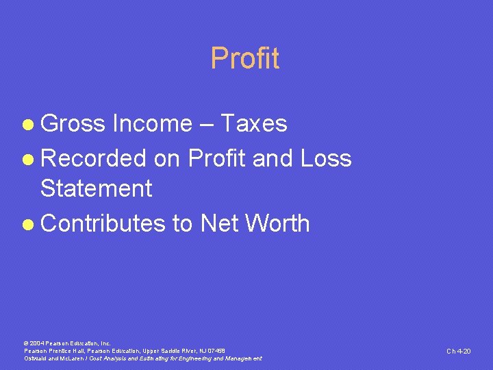 Profit l Gross Income – Taxes l Recorded on Profit and Loss Statement l Profit l Gross Income – Taxes l Recorded on Profit and Loss Statement l