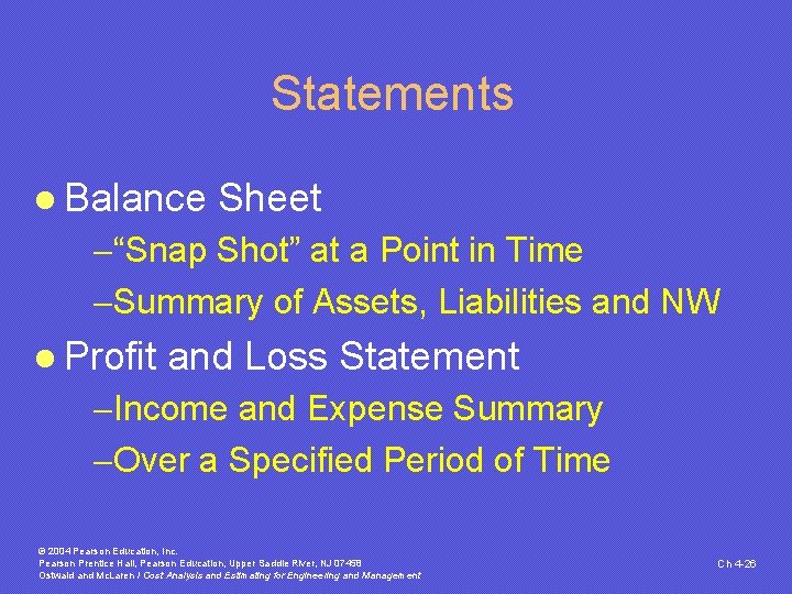 Statements l Balance Sheet -“Snap Shot” at a Point in Time -Summary of Assets, Statements l Balance Sheet -“Snap Shot” at a Point in Time -Summary of Assets,