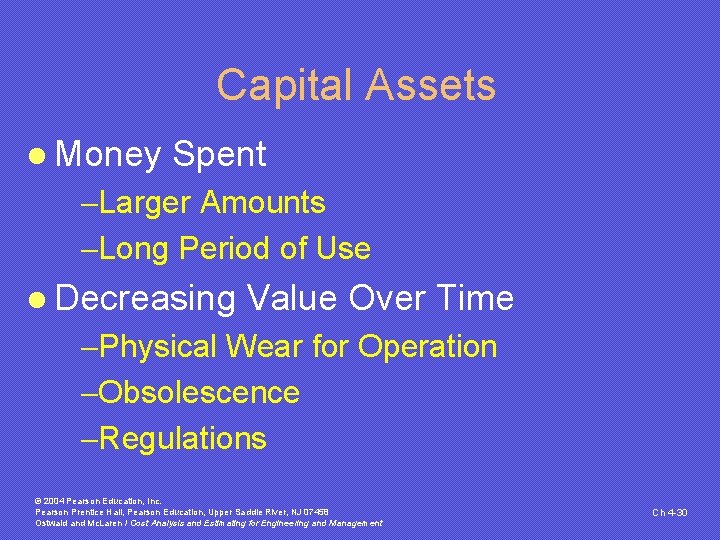 Capital Assets l Money Spent -Larger Amounts -Long Period of Use l Decreasing Value Capital Assets l Money Spent -Larger Amounts -Long Period of Use l Decreasing Value