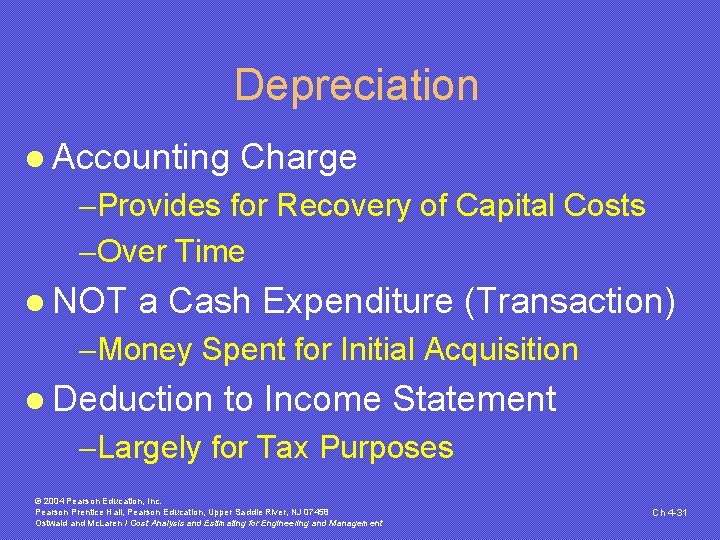 Depreciation l Accounting Charge -Provides for Recovery of Capital Costs -Over Time l NOT Depreciation l Accounting Charge -Provides for Recovery of Capital Costs -Over Time l NOT