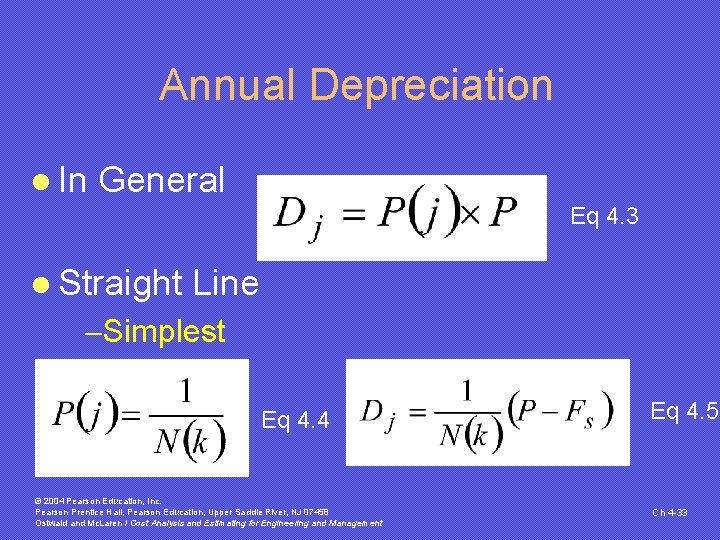 Annual Depreciation l In General Eq 4. 3 l Straight Line -Simplest Eq 4. Annual Depreciation l In General Eq 4. 3 l Straight Line -Simplest Eq 4.