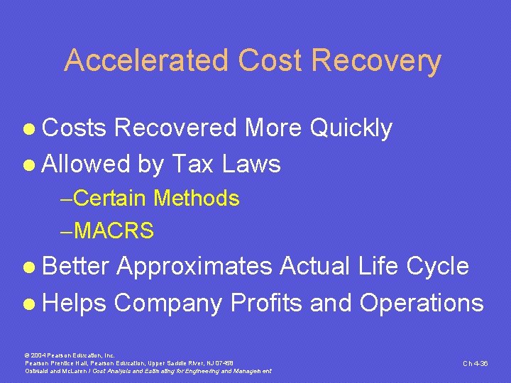 Accelerated Cost Recovery l Costs Recovered More Quickly l Allowed by Tax Laws -Certain Accelerated Cost Recovery l Costs Recovered More Quickly l Allowed by Tax Laws -Certain