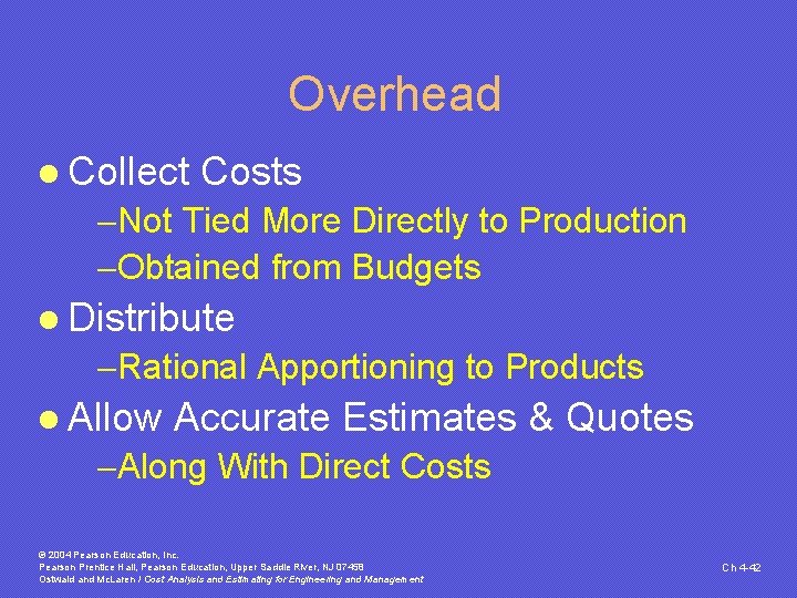 Overhead l Collect Costs -Not Tied More Directly to Production -Obtained from Budgets l Overhead l Collect Costs -Not Tied More Directly to Production -Obtained from Budgets l