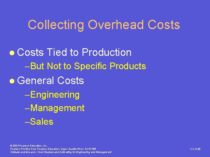Collecting Overhead Costs l Costs Tied to Production -But Not to Specific Products l Collecting Overhead Costs l Costs Tied to Production -But Not to Specific Products l