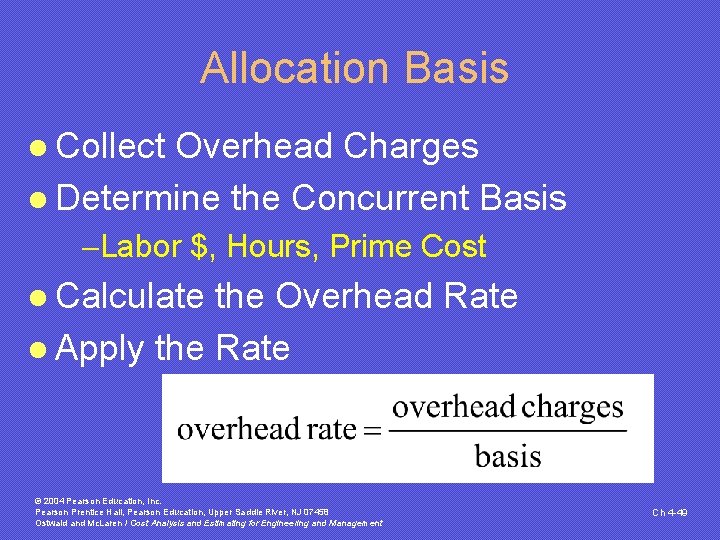 Allocation Basis l Collect Overhead Charges l Determine the Concurrent Basis -Labor $, Hours, Allocation Basis l Collect Overhead Charges l Determine the Concurrent Basis -Labor $, Hours,