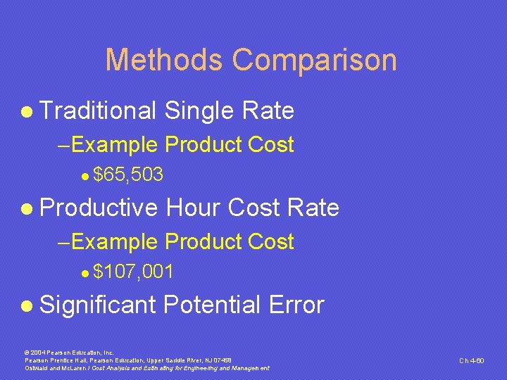 Methods Comparison l Traditional Single Rate -Example Product Cost l $65, 503 l Productive Methods Comparison l Traditional Single Rate -Example Product Cost l $65, 503 l Productive