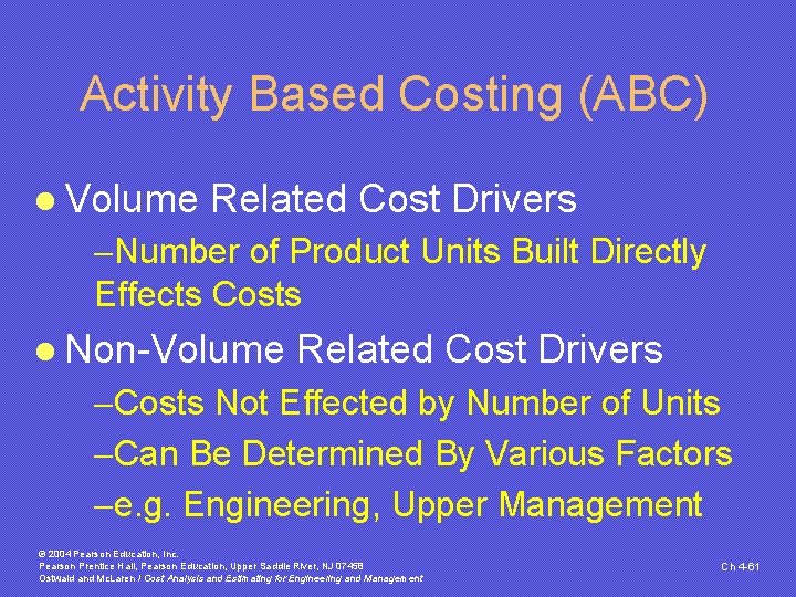 Activity Based Costing (ABC) l Volume Related Cost Drivers -Number of Product Units Built Activity Based Costing (ABC) l Volume Related Cost Drivers -Number of Product Units Built