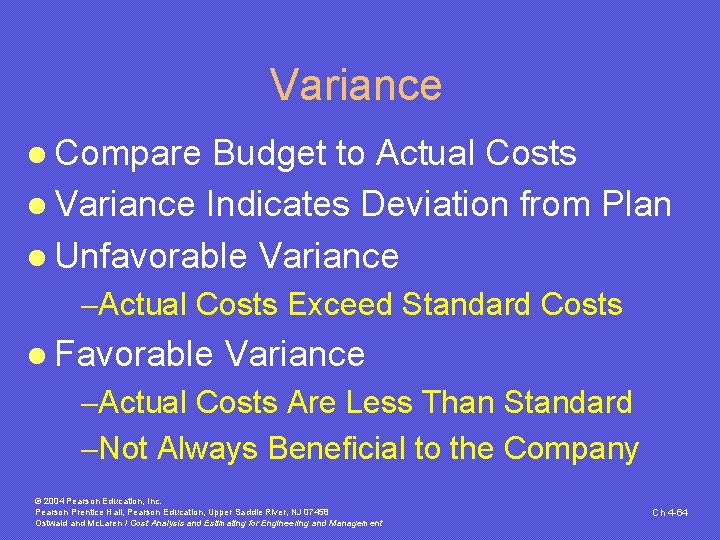 Variance l Compare Budget to Actual Costs l Variance Indicates Deviation from Plan l Variance l Compare Budget to Actual Costs l Variance Indicates Deviation from Plan l