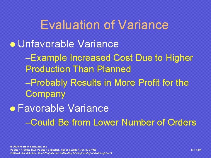 Evaluation of Variance l Unfavorable Variance -Example Increased Cost Due to Higher Production Than Evaluation of Variance l Unfavorable Variance -Example Increased Cost Due to Higher Production Than