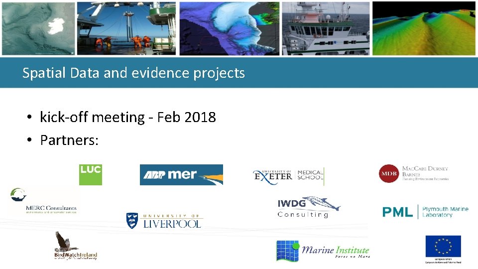 Spatial Data and evidence projects • kick-off meeting - Feb 2018 • Partners: 