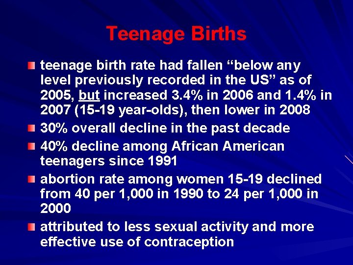 Teenage Births teenage birth rate had fallen “below any level previously recorded in the