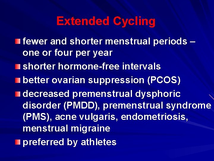 Extended Cycling fewer and shorter menstrual periods – one or four per year shorter