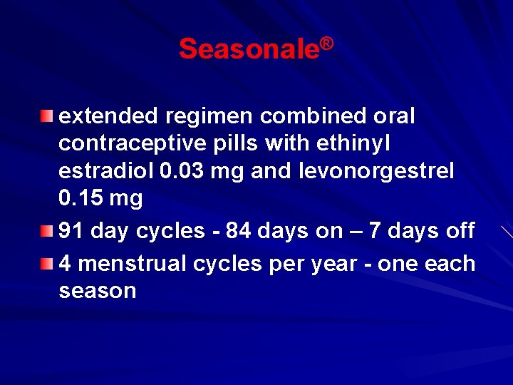 Seasonale® extended regimen combined oral contraceptive pills with ethinyl estradiol 0. 03 mg and