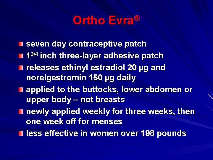 Ortho Evra seven day contraceptive patch 13/4 inch three-layer adhesive patch releases ethinyl estradiol