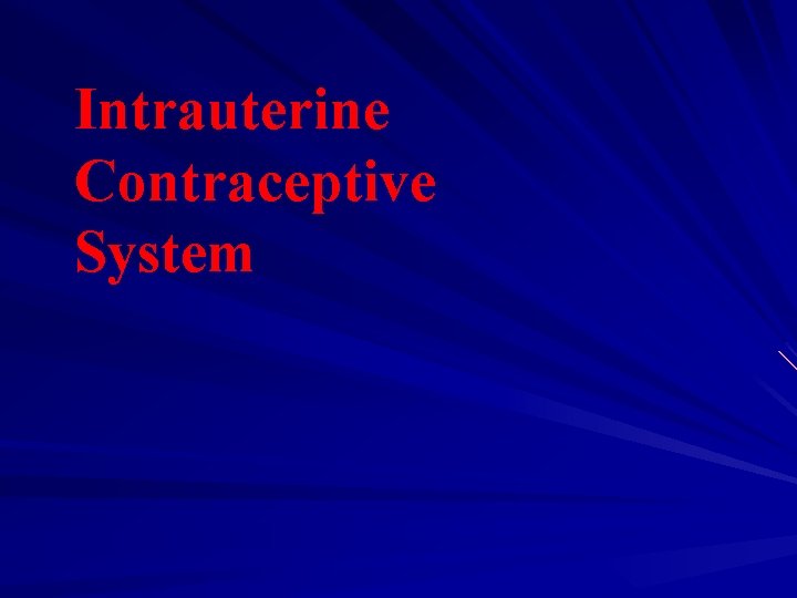 Intrauterine Contraceptive System 