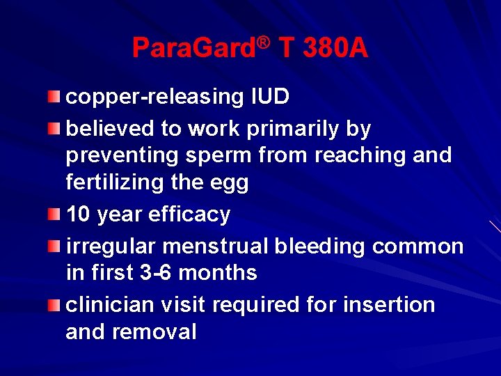 Para. Gard® T 380 A copper-releasing IUD believed to work primarily by preventing sperm