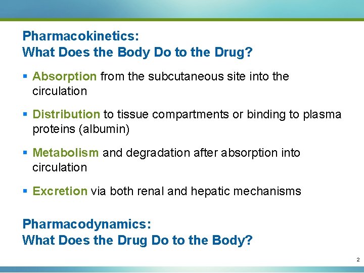 Pharmacokinetics: What Does the Body Do to the Drug? § Absorption from the subcutaneous