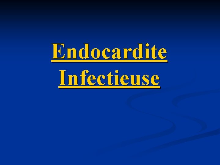 Endocardite Infectieuse 