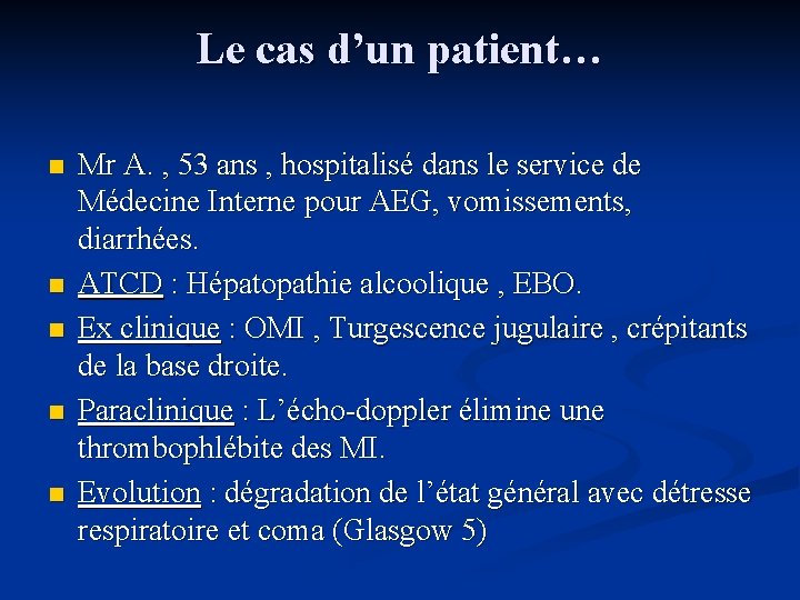 Le cas d’un patient… n n n Mr A. , 53 ans , hospitalisé