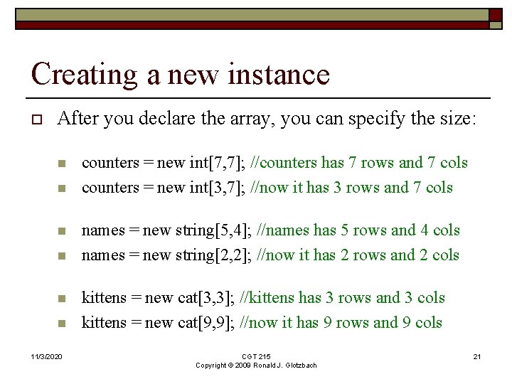 Creating a new instance o After you declare the array, you can specify the