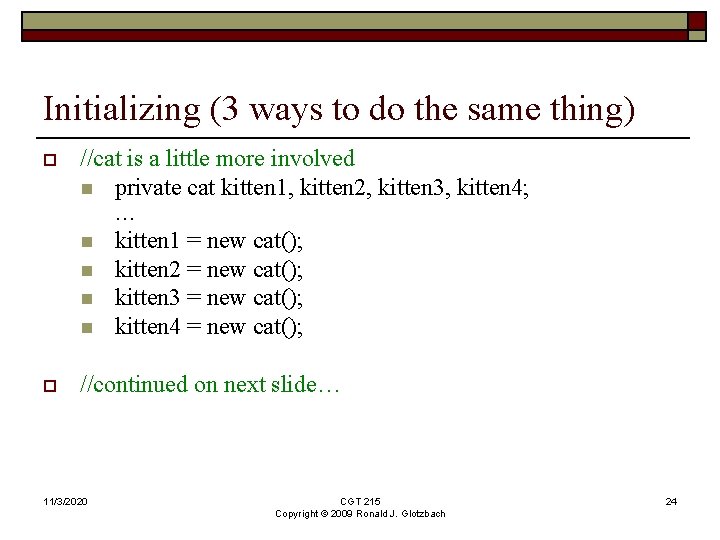 Initializing (3 ways to do the same thing) o //cat is a little more
