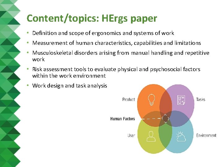 Content/topics: HErgs paper • Definition and scope of ergonomics and systems of work •