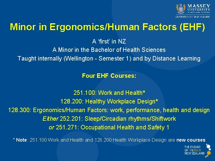 Minor in Ergonomics/Human Factors (EHF) A ‘first’ in NZ A Minor in the Bachelor