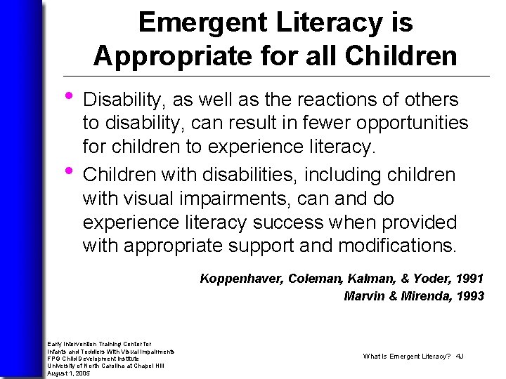 Emergent Literacy is Appropriate for all Children • Disability, as well as the reactions