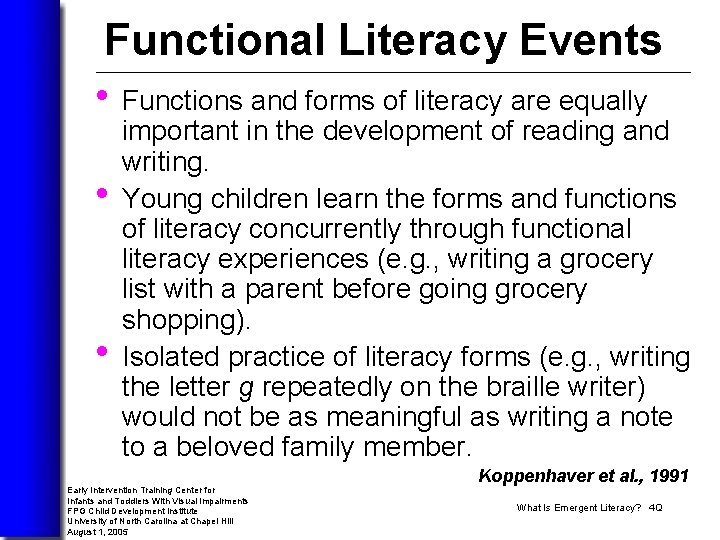 Functional Literacy Events • Functions and forms of literacy are equally • • important