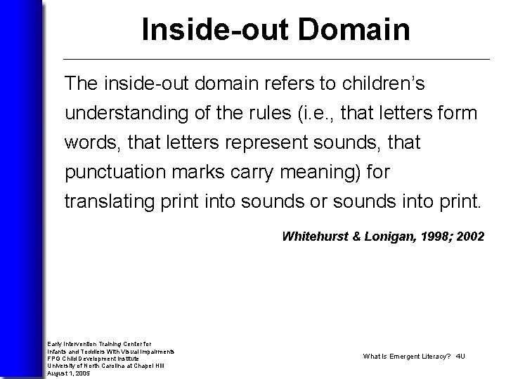 Inside-out Domain The inside-out domain refers to children’s understanding of the rules (i. e.