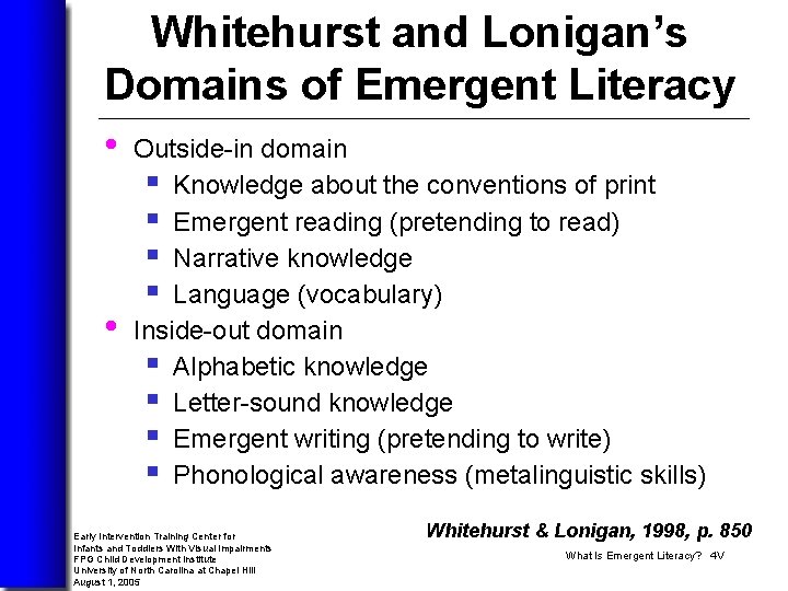 Whitehurst and Lonigan’s Domains of Emergent Literacy • • Outside-in domain § Knowledge about