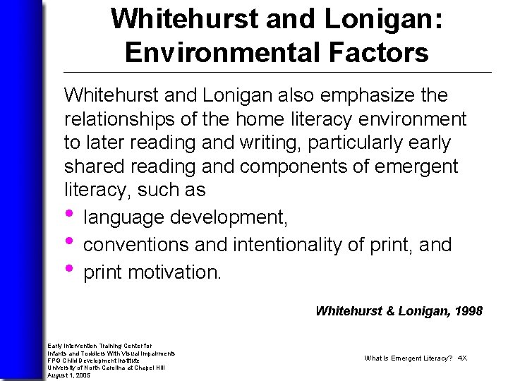 Whitehurst and Lonigan: Environmental Factors Whitehurst and Lonigan also emphasize the relationships of the