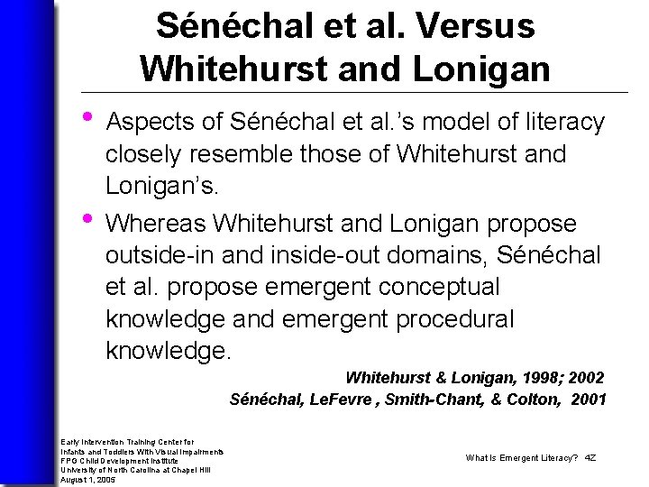 Sénéchal et al. Versus Whitehurst and Lonigan • Aspects of Sénéchal et al. ’s