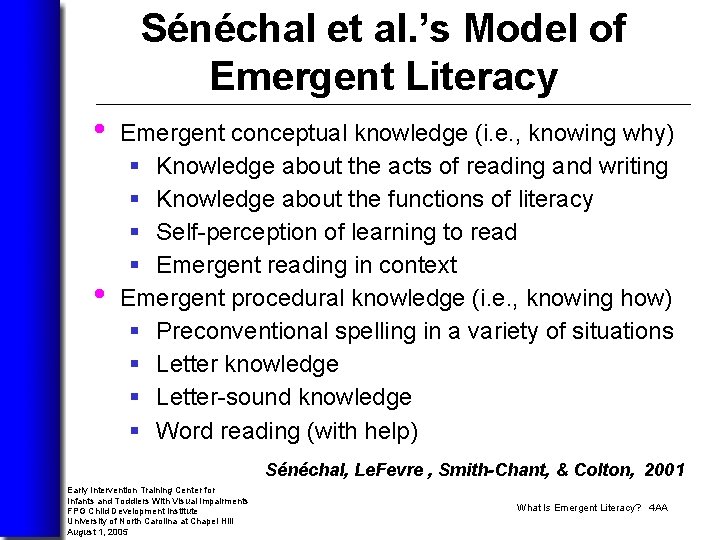 Sénéchal et al. ’s Model of Emergent Literacy • • Emergent conceptual knowledge (i.