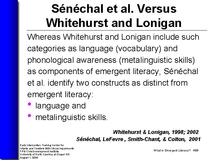 Sénéchal et al. Versus Whitehurst and Lonigan Whereas Whitehurst and Lonigan include such categories