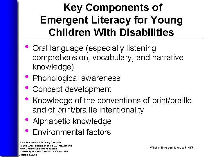 Key Components of Emergent Literacy for Young Children With Disabilities • Oral language (especially
