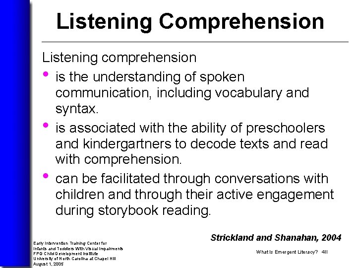 Listening Comprehension Listening comprehension • is the understanding of spoken communication, including vocabulary and