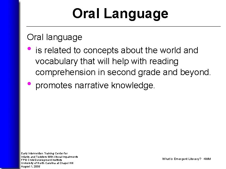 Oral Language Oral language • is related to concepts about the world and •