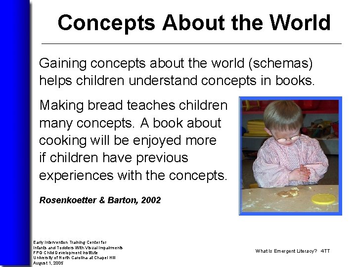 Concepts About the World Gaining concepts about the world (schemas) helps children understand concepts