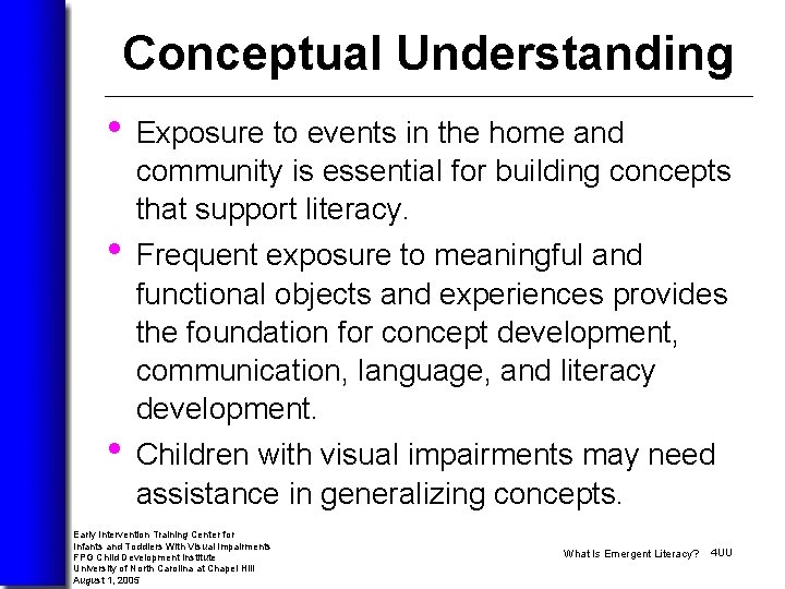 Conceptual Understanding • Exposure to events in the home and community is essential for