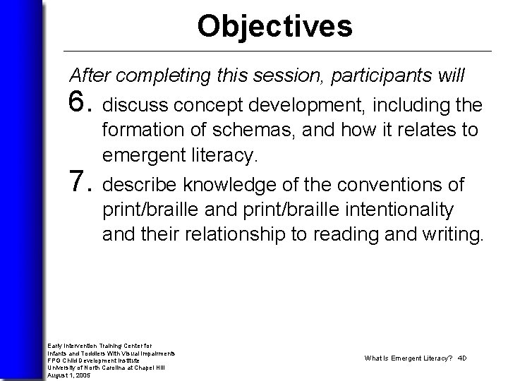 Objectives After completing this session, participants will 6. discuss concept development, including the 7.