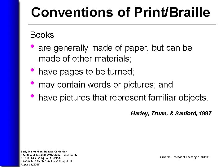 Conventions of Print/Braille Books • are generally made of paper, but can be made