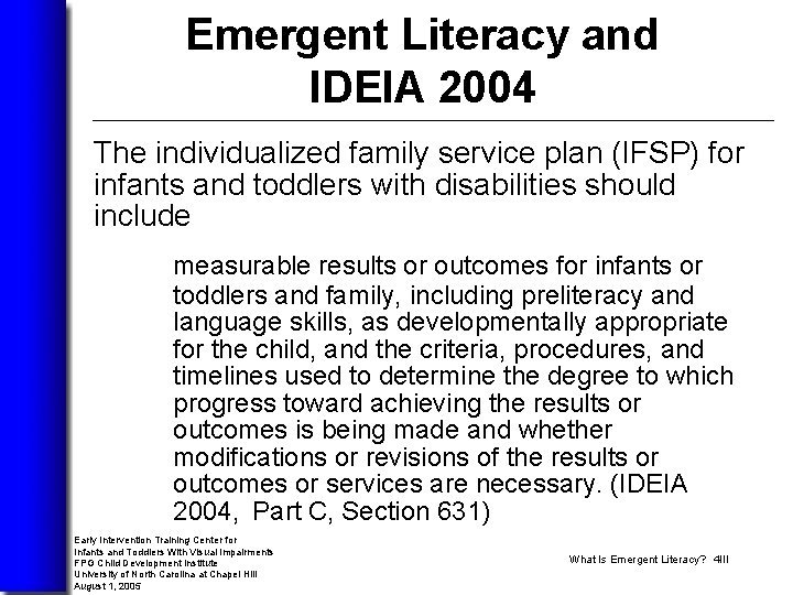 Emergent Literacy and IDEIA 2004 The individualized family service plan (IFSP) for infants and