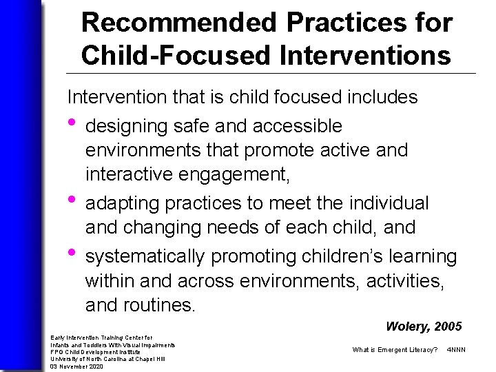 Recommended Practices for Child-Focused Interventions Intervention that is child focused includes • designing safe