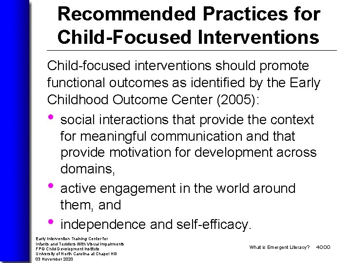 Recommended Practices for Child-Focused Interventions Child-focused interventions should promote functional outcomes as identified by