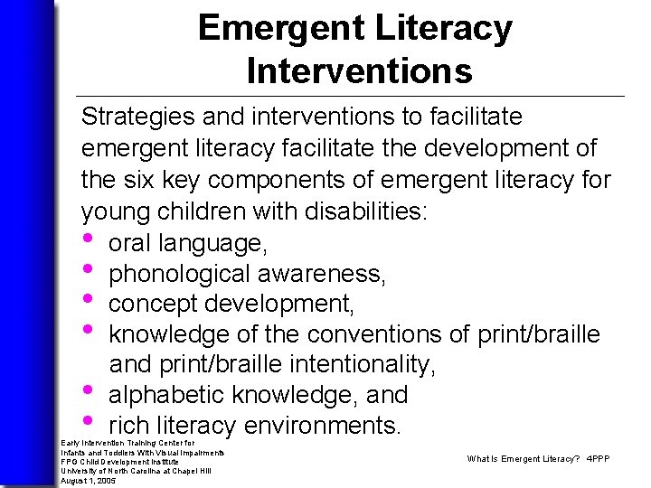 Emergent Literacy Interventions Strategies and interventions to facilitate emergent literacy facilitate the development of