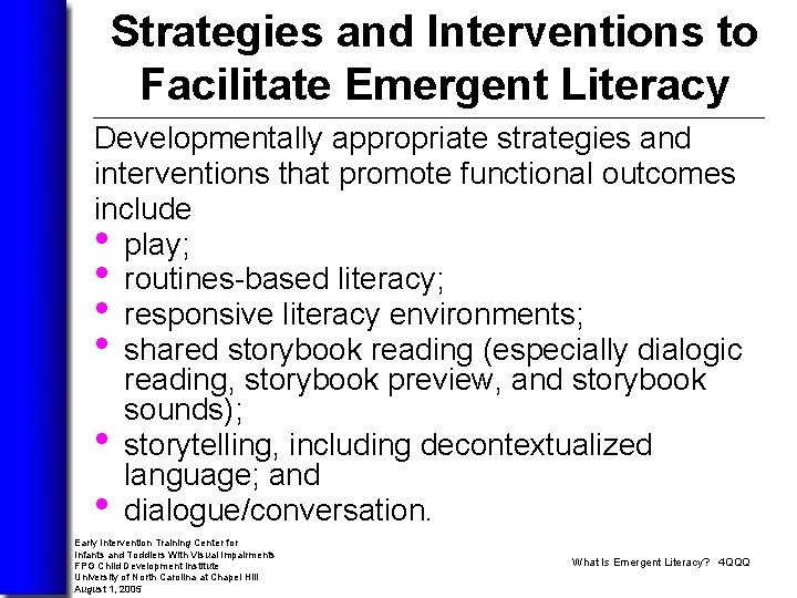 Strategies and Interventions to Facilitate Emergent Literacy Developmentally appropriate strategies and interventions that promote