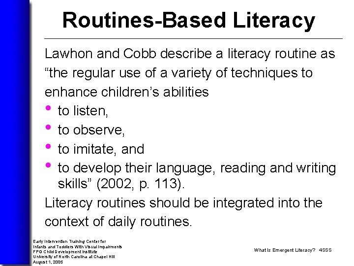 Routines-Based Literacy Lawhon and Cobb describe a literacy routine as “the regular use of