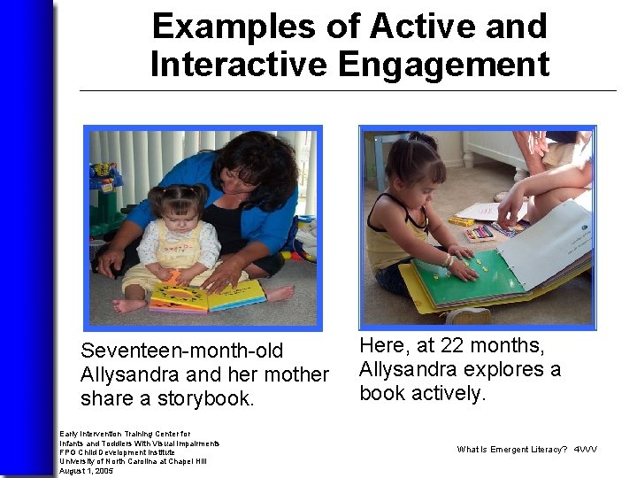 Examples of Active and Interactive Engagement Seventeen-month-old Allysandra and her mother share a storybook.