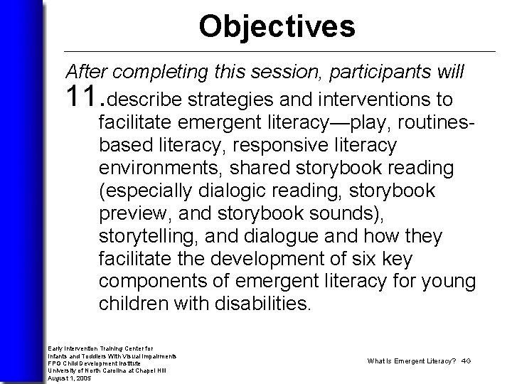 Objectives After completing this session, participants will 11. describe strategies and interventions to facilitate